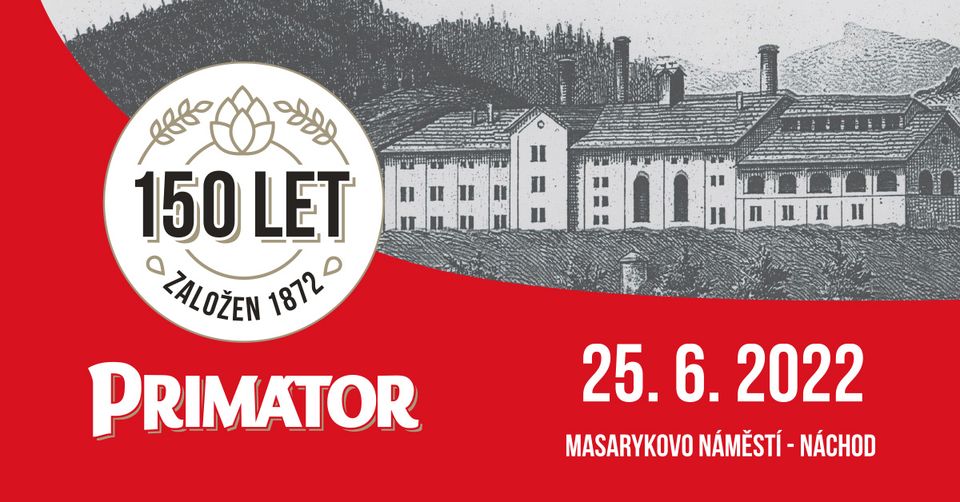 Oslavy 150 let pivovaru Primátor Náchod